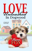 Cover-Bild zum Titel 'Love Unleashed in Dogwood (Dogwood Series)' von 'Karen Fox'
