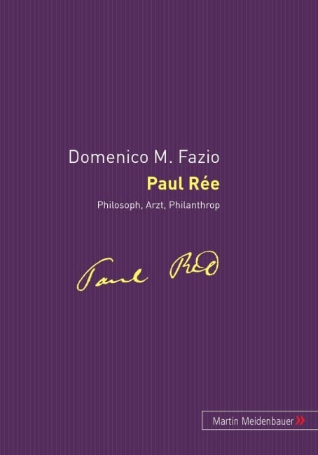 Paul Rée - Philosoph, Arzt, Philantrop - Domenico M. Fazio