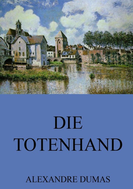 Die Totenhand - Alexandre Dumas