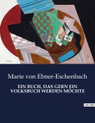 Cover-Bild zum Titel 'EIN BUCH, DAS GERN EIN VOLKSBUCH WERDEN MÖCHTE' von 'Marie Von Ebner-Eschenbach'