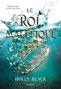 Cover-Bild zum Titel 'Le roi maléfique' von 'Holly Black'