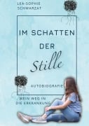 Cover-Bild zum Titel 'Im Schatten der Stille' von 'Lea-Sophie Schwarzat'