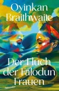 Cover-Bild zum Titel 'Der Fluch der Falodun Frauen' von 'Oyinkan Braithwaite'
