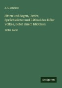 Cover-Bild zum Titel 'Sitten und Sagen, Lieder, Sprüchwörter und Räthsel des Eifler Volkes, nebst einem Idiotikon' von 'J. H. Schmitz'