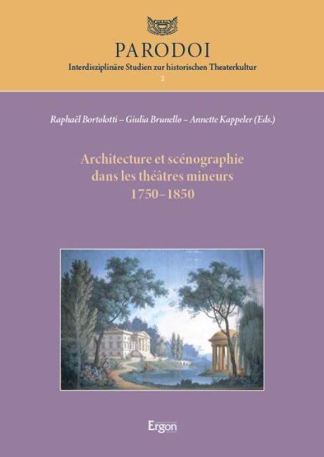 Architecture et scénographie dans les théâtres mineurs 1750-1850 - 