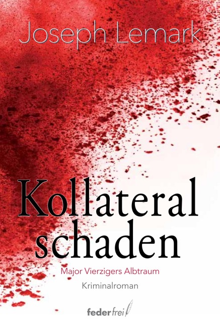 Kollateralschaden: Österreich Krimi - Joseph Lemark