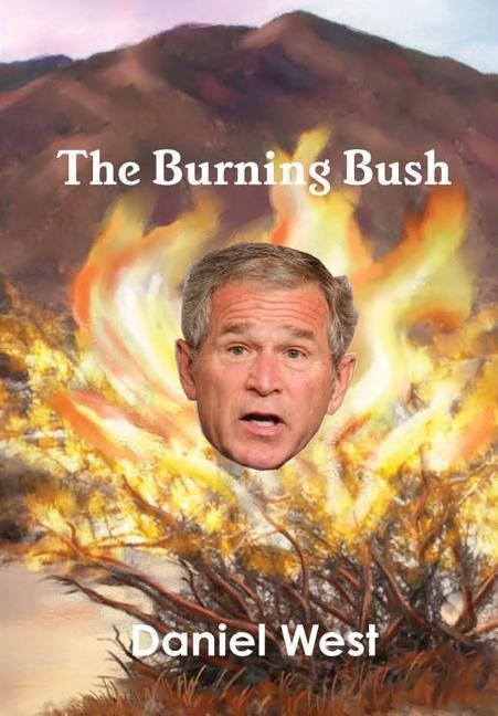 The Burning Bush - Daniel West