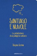 Cover-Bild zum Titel 'Santiago e nuvole. Le fantasticherie di un pellegrino solitario' von 'Stefano Scrima'