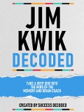 Cover-Bild zum Titel 'Jim Kwik Decoded - Take A Deep Dive Into The Mind Of The Memory And Brain Coach' von 'Success Decoded, Success Decoded'