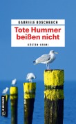 Cover-Bild zum Titel 'Tote Hummer beißen nicht' von 'Gabriele Boschbach'