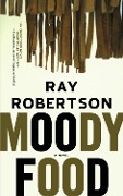 Cover-Bild zum Titel 'Moody Food' von 'Ray Robertson'