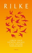 Cover-Bild zum Titel 'Leben und keinen Anlaß zur Freude versäumen' von 'Rainer Maria Rilke'