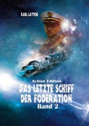 Cover-Bild zum Titel 'Das letzte Schiff der Föderation, Band 2' von 'Karl Layton'