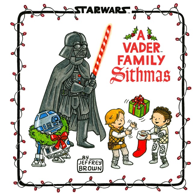 Star Wars A Vader Family Sithmas - Jeffrey Brown