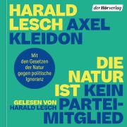 Cover-Bild zum Titel 'Die Natur ist kein Parteimitglied' von 'Axel Kleidon, Harald Lesch'
