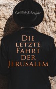 Cover-Bild zum Titel 'Die letzte Fahrt der Jerusalem' von 'Gottlieb Scheuffler'