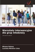 Cover-Bild zum Titel 'Warsztaty interwencyjne dla grup m¿odzie¿y' von 'Mirene Peloso, Luciana Moreira Lima'