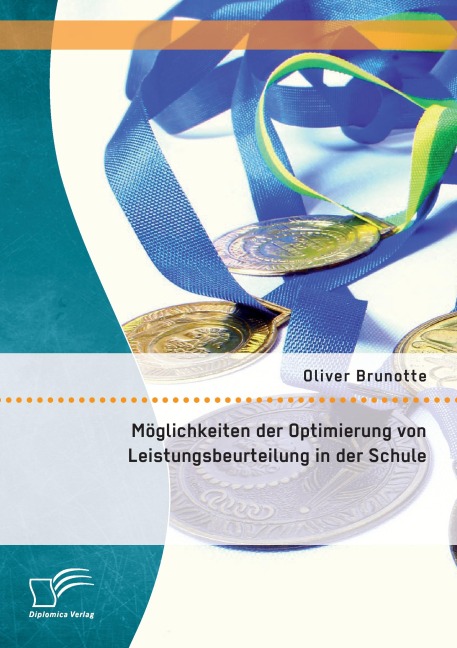 Möglichkeiten der Optimierung von Leistungsbeurteilung in der Schule - Oliver Brunotte