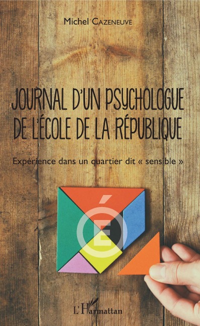 Journal d'un psychologue de l'École de la République - Michel Cazeneuve