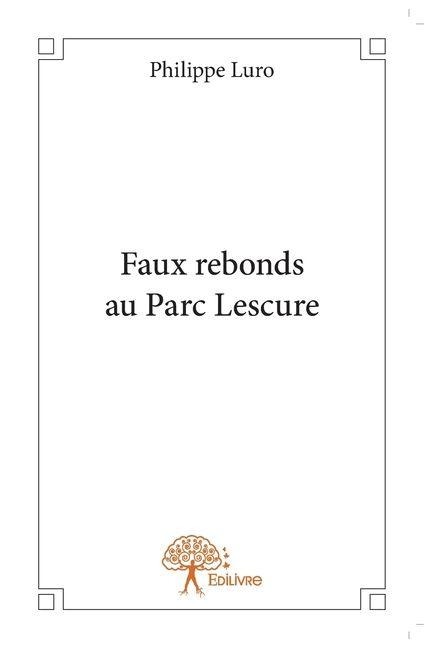 Faux rebonds au Parc Lescure - Philippe Luro
