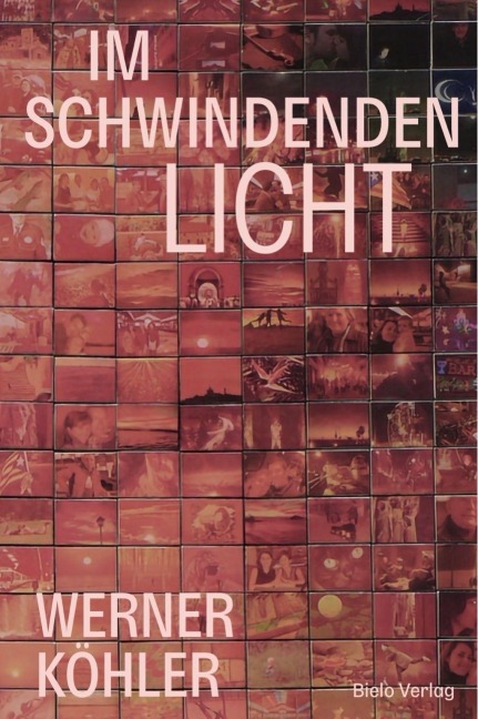 IM SCHWINDENDEN LICHT - Werner Köhler