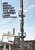 Cover-Bild zum Titel 'Der erste Bericht aus dem anderen Land' von 'Hardy Klemm'
