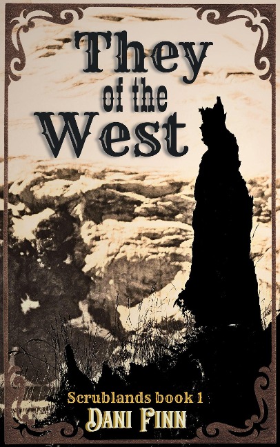 They of the West (Scrublands, #1) - Dani Finn