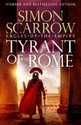 Cover-Bild zum Titel 'Tyrant of Rome (Eagles of the Empire 24)' von 'Simon Scarrow'