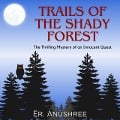Cover-Bild zum Titel 'Trails of the Shady Forest | Thrilling Mystery of an Innocent Quest' von 'Turnright Publications, Er. Anushree'