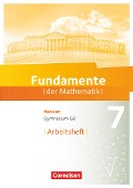 Fundamente der Mathematik 7. Schuljahr - Hessen - Arbeitsheft mit Lösungen - 
