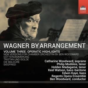 Wagner by Arrangement: Vol.3 Operatic Highlights - Woodward/Brünnhilde/Watson