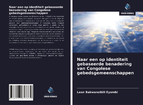 Naar een op identiteit gebaseerde benadering van Congolese gebedsgemeenschappen - Léon Bakwansibili Eyombi