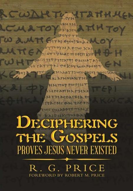 Deciphering the Gospels - R G Price