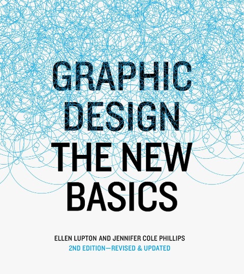 Graphic Design - Ellen Lupton, Jennifer Cole Philips