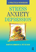 Cover-Bild zum Titel 'Stress, Anxiety, Depression' von 'Martin Simmons, Peter Daw'