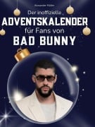 Cover-Bild zum Titel 'Der inoffizielle Adventskalender für Fans von Bad Bunny' von 'Alexander Müller'