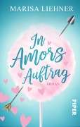 Cover-Bild zum Titel 'In Amors Auftrag' von 'Marisa Liehner'