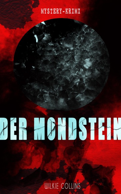 Der Mondstein (Mystery-Krimi) - Wilkie Collins