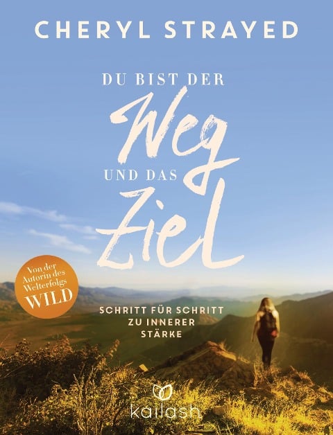 Du bist der Weg und das Ziel - Cheryl Strayed