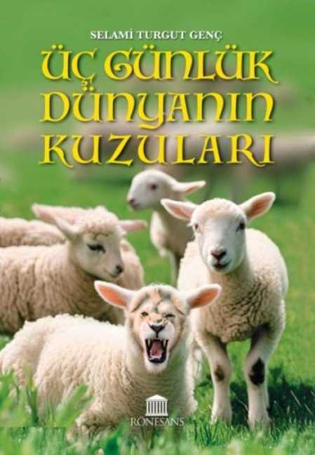 Üc Günlük Dünyanin Kuzulari - Selami Turgut Genc