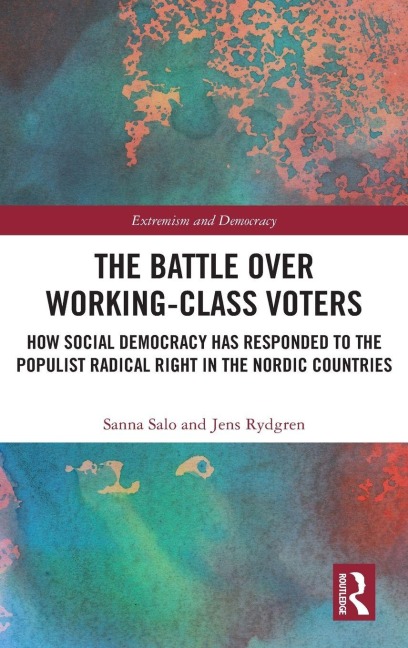 The Battle Over Working-Class Voters - Sanna Salo, Jens Rydgren