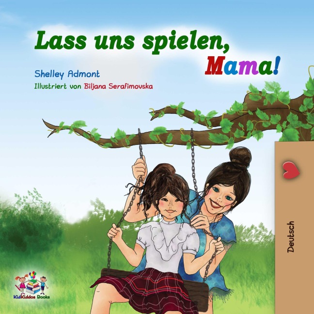 Lass uns spielen, Mama! (German Bedtime Collection) - Shelley Admont, Kidkiddos Books
