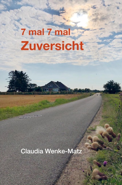 7 mal 7 mal Zuversicht - Claudia Wenke-Matz
