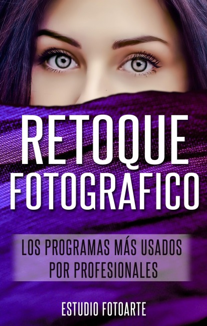 Retoque Fotográfico - Los Programas Más Usados por Profesionales - Estudio FotoArte
