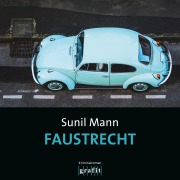 Cover-Bild zum Titel 'Faustrecht - Vijai Kumars fünfter Fall' von 'Sunil Mann'