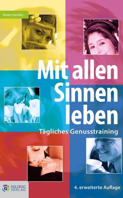 Mit allen Sinnen leben - Beate Handler