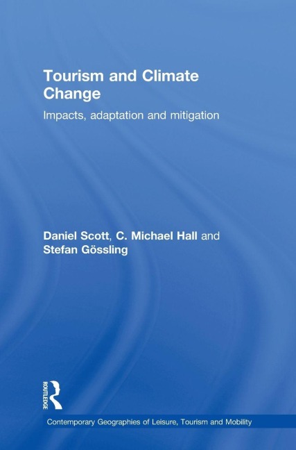 Tourism and Climate Change - Daniel Scott, Gossling Stefan, C. Michael Hall