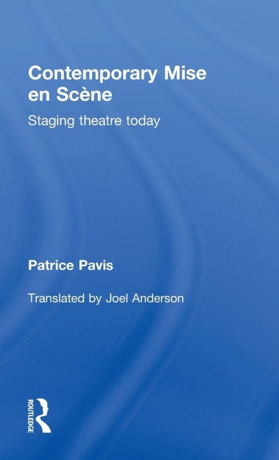 Contemporary Mise en Scène - Patrice Pavis