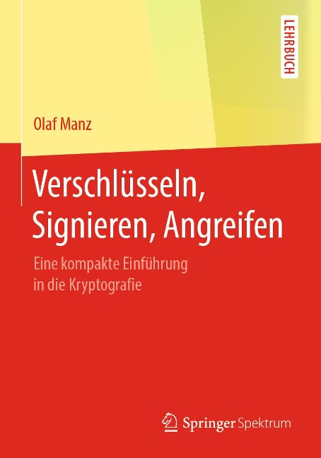 Verschlüsseln, Signieren, Angreifen - Olaf Manz