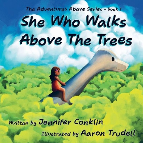 She Who Walks Above The Trees - Jennifer Conklin